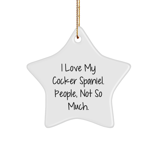 Cocker Spaniel Dog Lovers Star Ornament, Funny Quote Gifts from Friends and Family for Christmas - Image 1