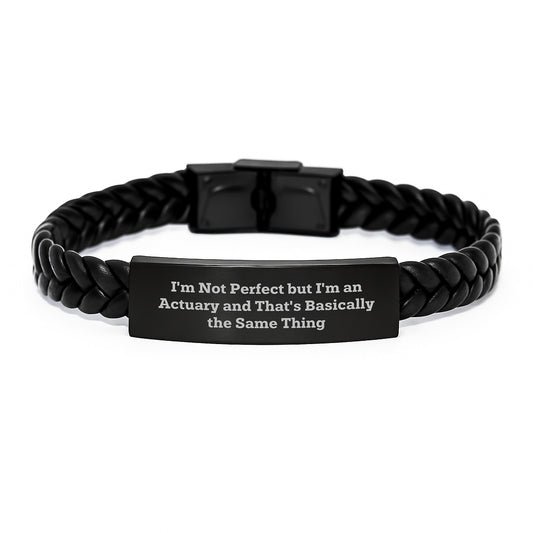 Actuary Gifts, I'm Not Perfect But I'm An Actuary And That's Basically The Same Thing, Interlaced Leather Bracelet for Men and Women, Graduation Unique Gifts from Friends to Actuary - Image 1