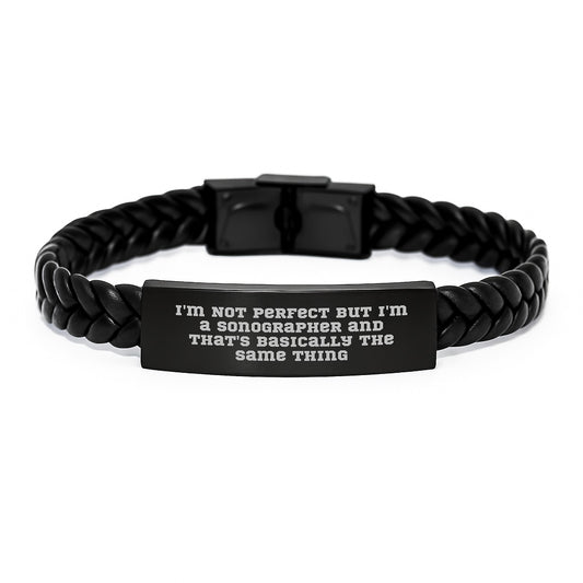 Funny Sonographer Gifts from Friends - Interlaced Leather Bracelet for Birthday - 'I'm Not Perfect But I'm A Sonographer' - Image 1