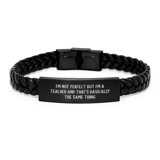 Funny Teacher Gifts, Interlaced Leather Bracelet for Women, Gifts from Friends to Teacher, Birthday Unique Gifts for Teacher, 'I'm Not Perfect But I'm A Teacher And That's Basically The Same Thing' - Image 1