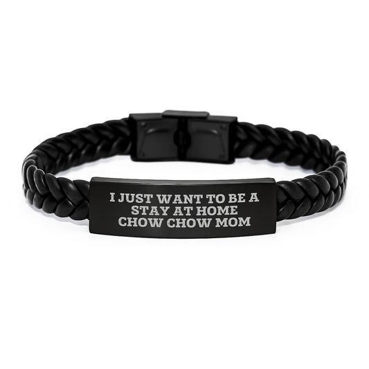 Chow Chow Dog Mom Christmas Unique Gifts Interlaced Leather Bracelet, Funny Quote 'Just Want To Be A Stay At Home Chow Chow Mom', Gifts from Mom to Chow Chow Dog, 7.87 inches Length - Image 1