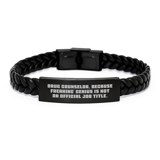 Gifts from Men to Drug Counselor - 'Drug Counselor. Because Freaking' genius Is Not An Official Job Title.' Interlaced Leather Bracelet for Mother's Day Unique Gifts - Image 1
