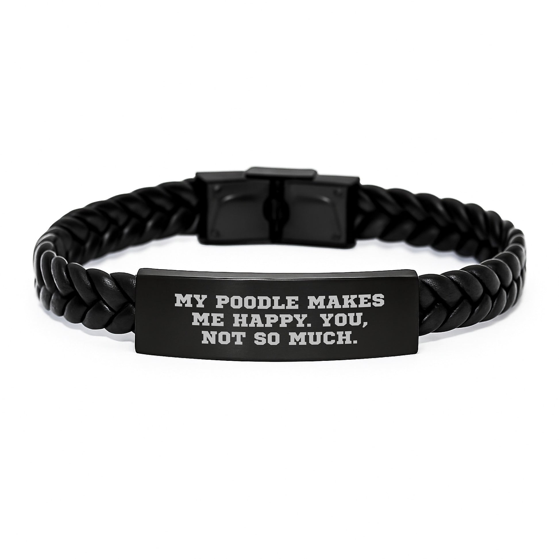 Poodle Dog Lovers' Delight, Funny Quote Interlaced Leather Birthday Unique Gift for Friends, 'My Poodle Makes Me Happy. You, Not So Much.' Gifts from Women to Family - Image 1