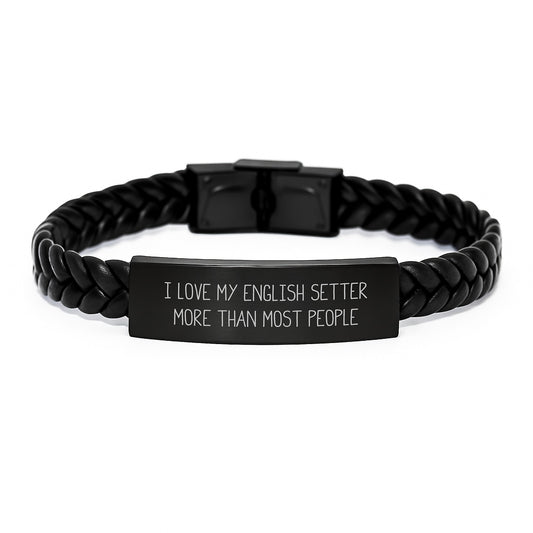 Funny English Setter Dog Gifts from Family Members - I Love My English Setter More Than Most People Interlaced Leather Bracelet for Birthday - Image 1