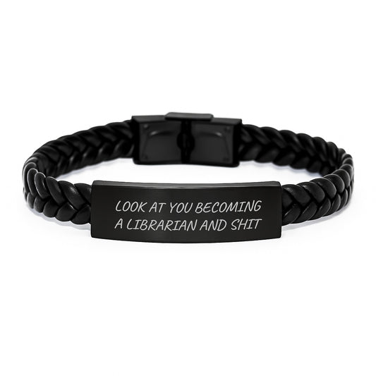 Librarian Proud Gifts from Friends and Family, Interlaced Leather Bracelet for Graduation Unique Gifts, Funny Quote 'Look At You Becoming A Librarian And Shit' - Image 1