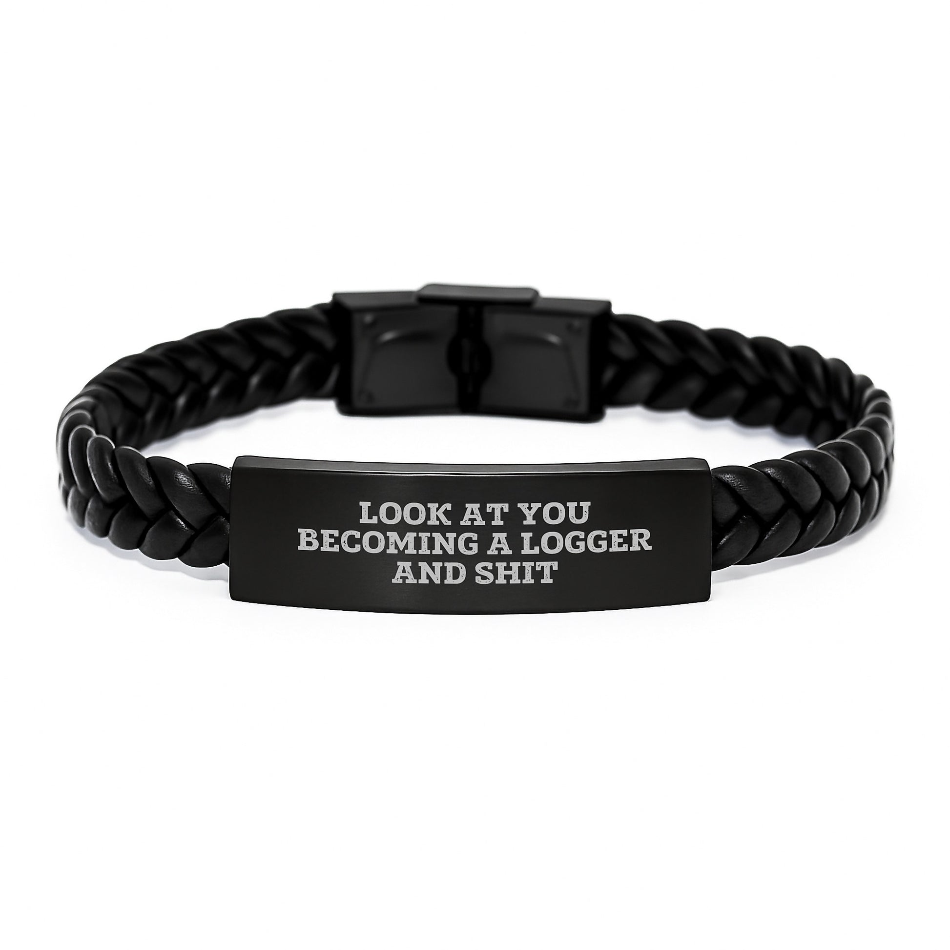 Funny Logger Gifts for Men, Interlaced Leather Bracelet with Engraved Stainless Steel, Look At You Becoming A Logger And Shit - Unique Graduation Unique Gifts from Family, Friends, Coworkers - Image 1
