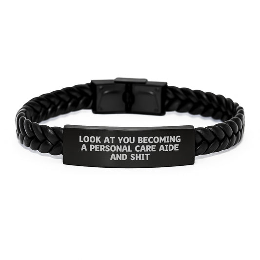 Funny Personal Care Aide Gifts from Men - Interlaced Leather Bracelet for Personal Care Aide Women, 'Look At You Becoming A Personal Care Aide And Shit' Mother's Day Unique - Image 1