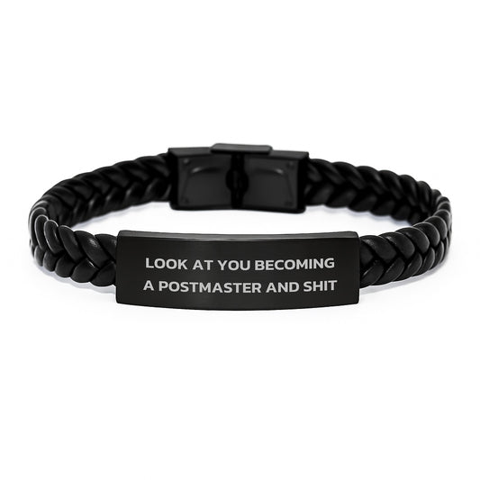 Funny Postmaster Gifts, Interlaced Leather Bracelet for Graduation Unique Gifts from Men, Perfect for Postmaster Women or Friends, Funny Quote 'Look At You Becoming A Postmaster And Shit' - Image 1