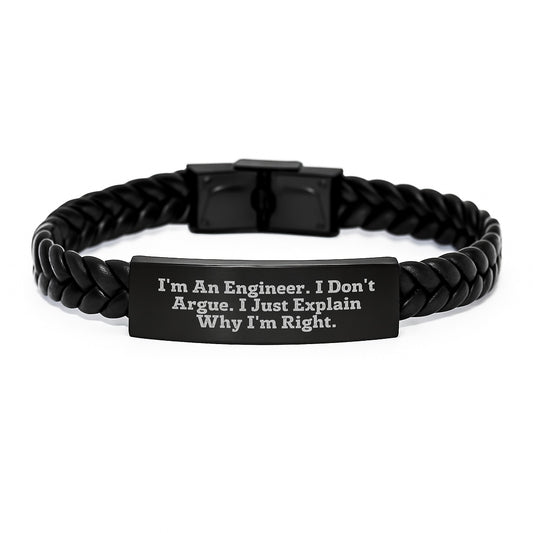 Funny Engineer Gifts, Interlaced Leather Bracelet for Engineers, Gifts from Men to Mom on Mother's Day with I'm An Engineer. I Don't Argue. I Just Explain Why I'm Right. - Image 1