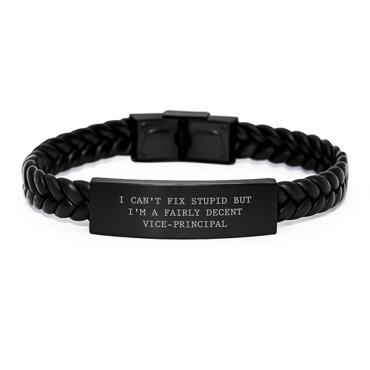 Funny Vice-principal Gifts for Men, Vice-principal Interlaced Leather Bracelet, I Can't Fix Stupid But I'm A Fairly Decent - Graduation Unique Gifts from Friends - Image 1