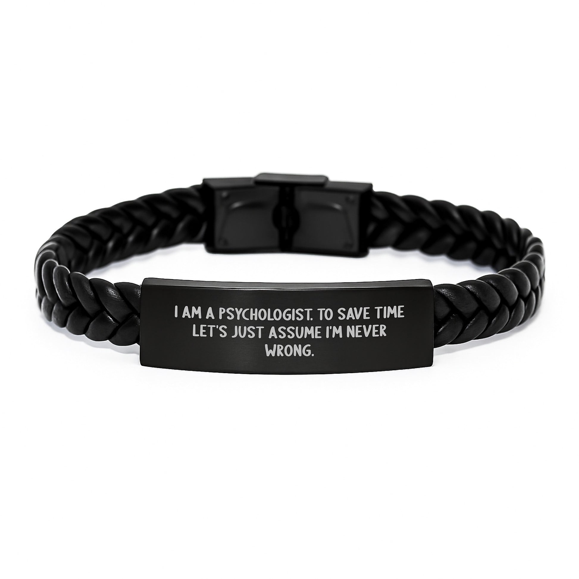 Funny Psychologist Gifts from Friends to Graduate with 'I Am A Psychologist To Save Time Let's Just Assume I'm Never Wrong', Interlaced Leather Bracelet - Image 1