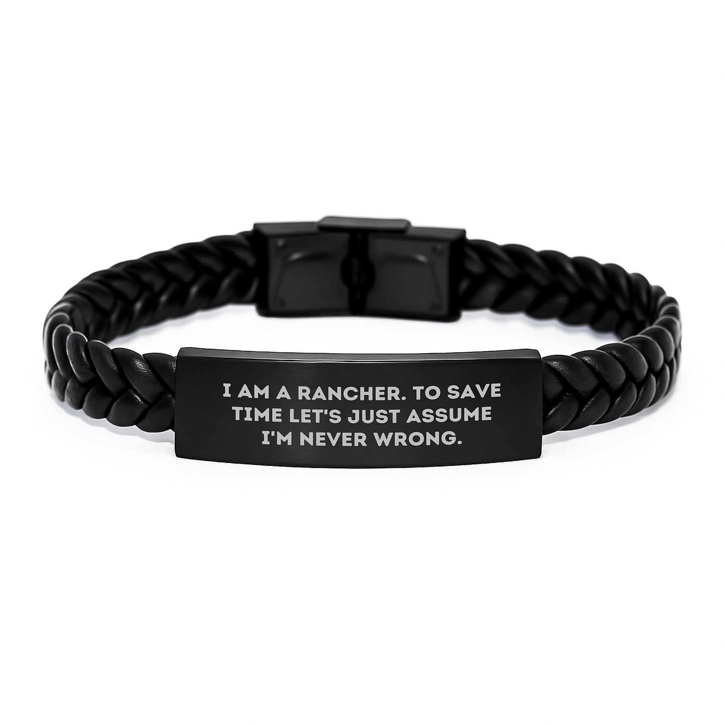 Funny Rancher Gifts for Him - Interlaced Leather Bracelet, 'I Am A Rancher. To Save Time Let's Just Assume I'm Never Wrong.' Inspirational Unique Gifts from Friends - Image 1