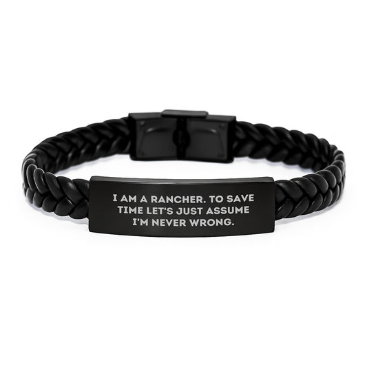 Funny Rancher Gifts for Him - Interlaced Leather Bracelet, 'I Am A Rancher. To Save Time Let's Just Assume I'm Never Wrong.' Inspirational Unique Gifts from Friends - Image 1