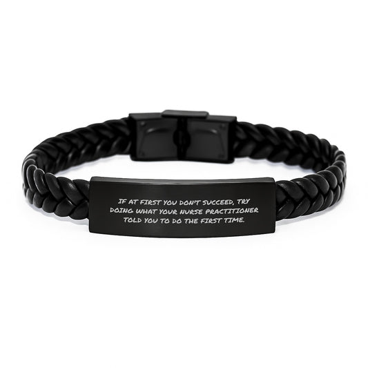 Funny Nurse Practitioner Gifts from Men to Women - Interlaced Leather Bracelet with Quote 'If At First You Don't Succeed' - Image 1