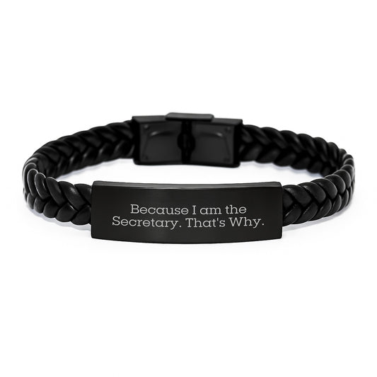Funny Secretary Gift Interlaced Leather Bracelet, Unique Birthday Unique Gifts from Friends to Secretary, Because I Am The Secretary. That's Why. - Image 1