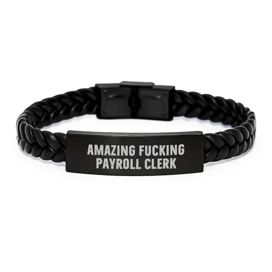 Funny Payroll Clerk Gifts for Men - Interlaced Leather Bracelet with Stainless Steel and PU Leather - Amazing F--king Payroll Clerk, Gifts from Friends to Coworkers, Christmas Unique Ideas - Image 1