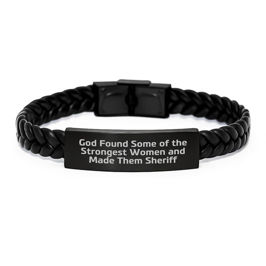 Funny Inspirational Sheriff Gifts - Gifts for Sheriff, Interlaced Leather Bracelet with Quote 'God Found Some Of The Strongest Women And Made Them Sheriff', Christmas Sheriff Presents - Image 1
