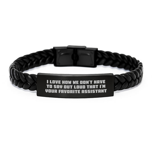 Funny Assistant Gifts from Friends, Cute Interlaced Leather Bracelet for Birthday, I Love How We Don't Have To Say Out Loud That I'm Your Favorite Assistant - Image 1
