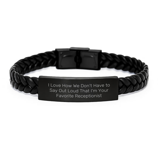 Receptionist Gifts, I Love How We Don't Have To Say Out Loud That I'm Your Favorite Receptionist, Interlaced Leather Bracelet for Graduation, Gifts from Family to Receptionist - Image 1