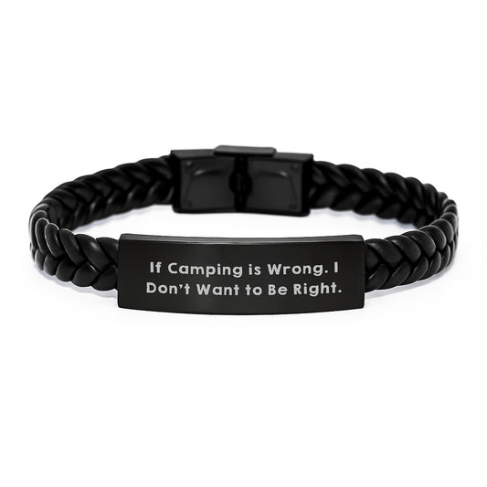 Camping Humor Gifts from Friends for Men, Inspirational Interlaced Leather Bracelet for Graduation, If Camping Is Wrong. I Don't Want To Be Right. - Image 1