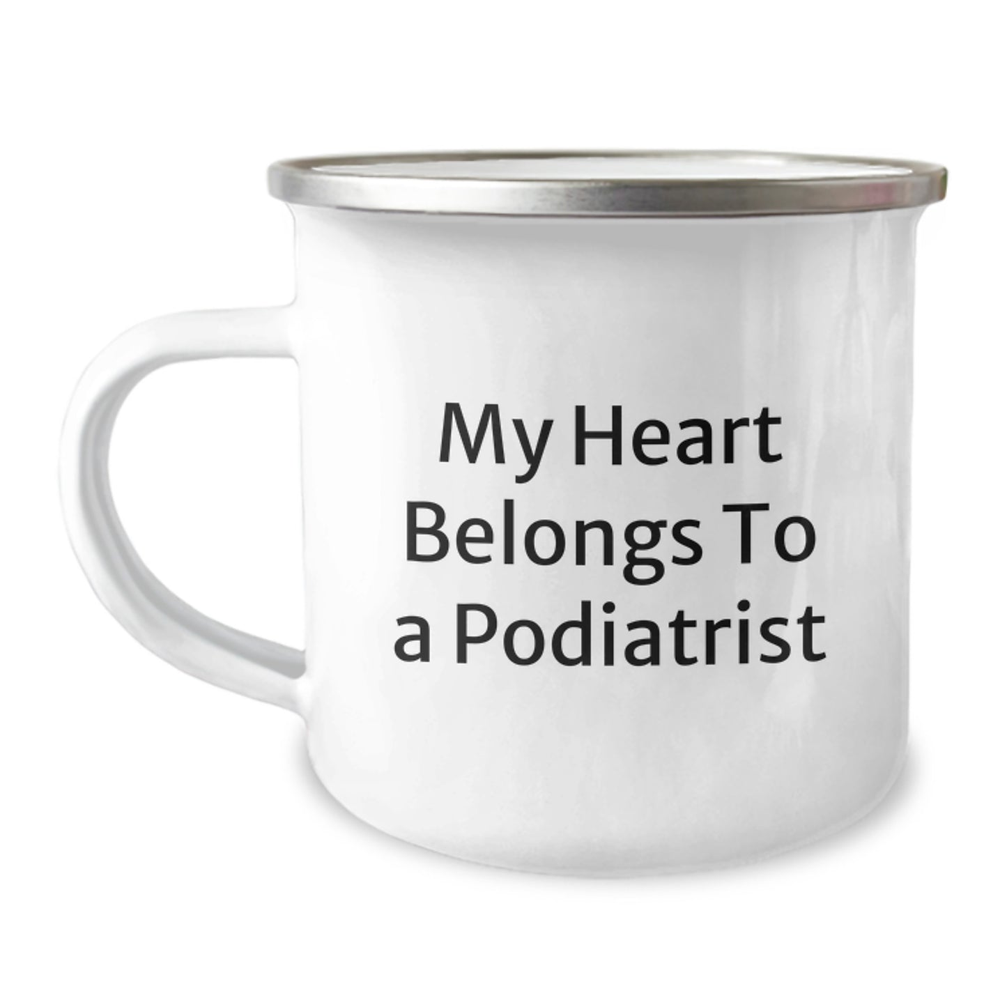 Funny Podiatrist Gifts from Family Members, Unique Christmas Unique Gifts for Podiatrist Friends, Camping Mug with Quirky Quote 'My Heart Belongs To A Podiatrist' - Image 1