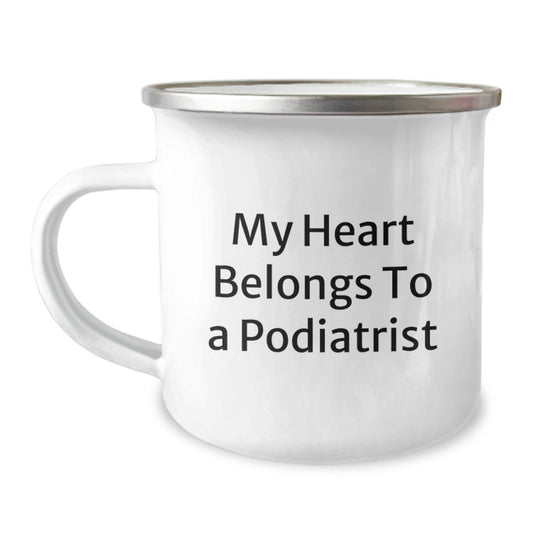Funny Podiatrist Gifts from Family Members, Unique Christmas Unique Gifts for Podiatrist Friends, Camping Mug with Quirky Quote 'My Heart Belongs To A Podiatrist' - Image 1