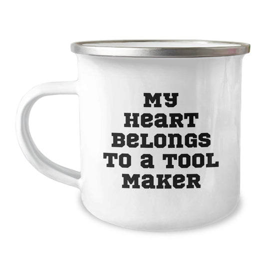 Funny Tool Maker Gifts for Him, 'My Heart Belongs To A Tool Maker' Camping Mug, Unique Christmas Unique Gifts from Friends, Family for Men, Enamel Stainless Steel - Image 1