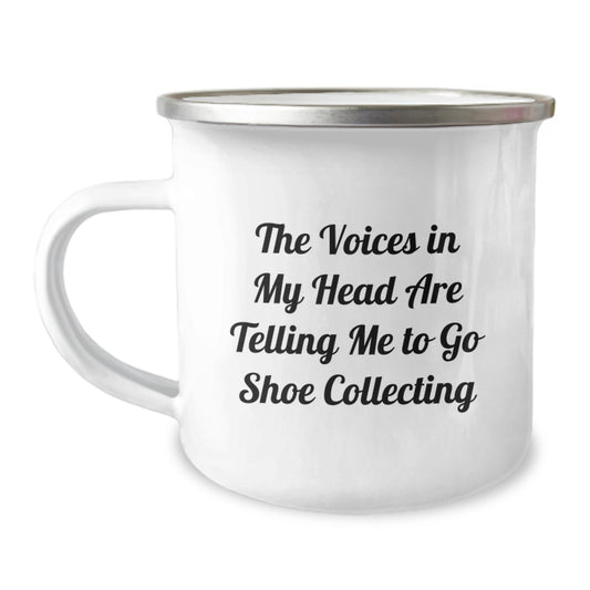 Funny Shoe Collecting Gifts for Friends, Christmas Unique Mugs, Camping Mug with Inspirational Quote - 'The Voices In My Head Are Telling Me To Go Shoe Collecting' - Image 1