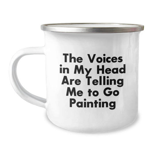 Funny Painting Gift for Him, Men, Friends, or Coworkers - 'The Voices In My Head Are Telling Me To Go Painting' Camping Mug, Unique Christmas Unique Gifts - Image 1