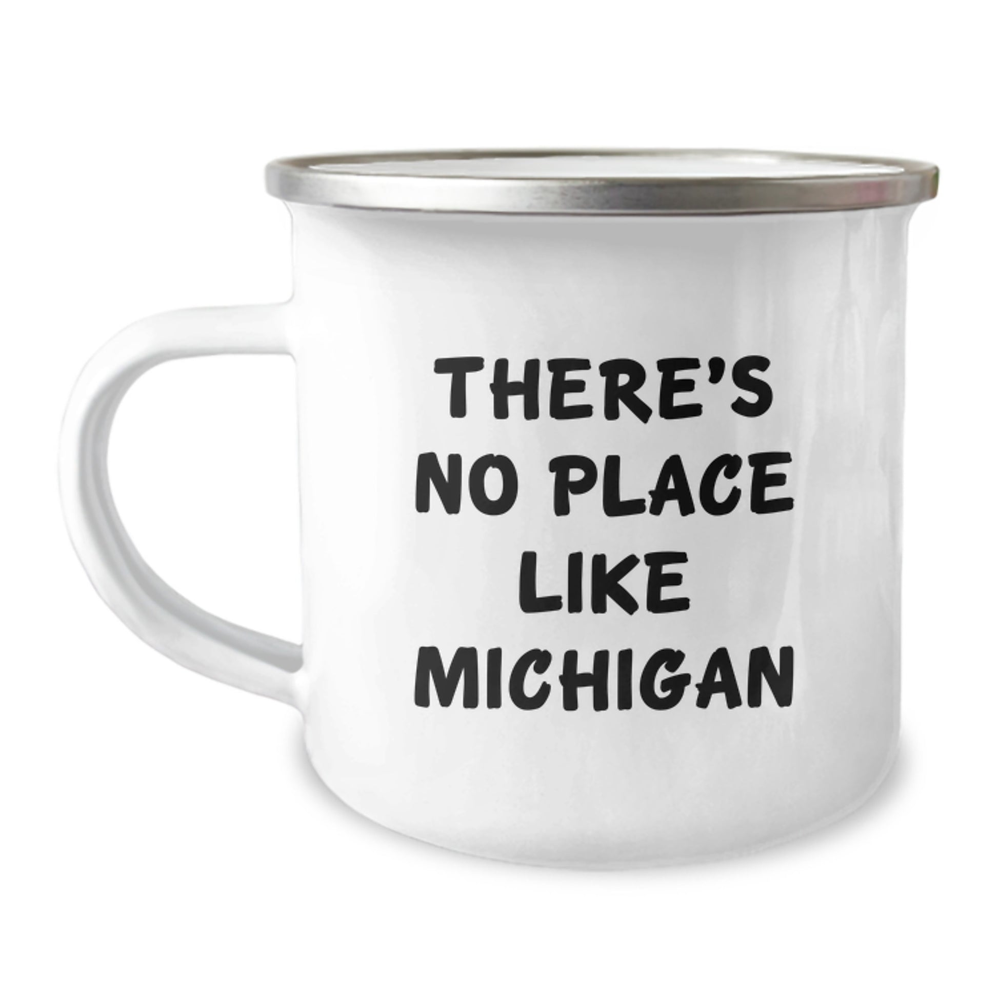 Michigan Memories Gifts from Friends for Birthday Camping Fun, 'There's No Place Like Michigan', Funny Quote on 12 oz Stainless Steel Enamel Mug - Image 1
