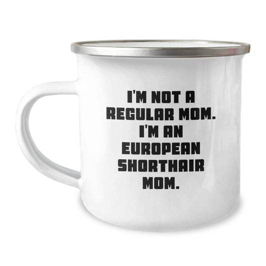 Funny European Shorthair Cat Camping Mug Gifts for Friends Family European Shorthair Cat Owners, Gifts from Mom, I'm Not A Regular Mom. I'm An European Shorthair Mom. Christmas Unique Gifts - Image 1