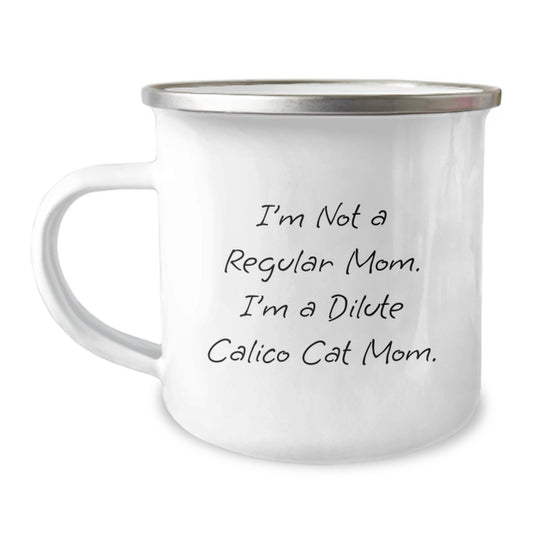Dilute Calico Cat Mom's Camping Mug, Funny Quote Gifts for Dilute Calico Cat Enthusiasts, Stainless Steel with Enamel Finish, Gifts from Friends to Family - Image 1