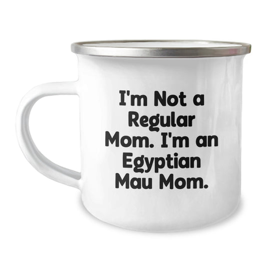 Funny Egyptian Mau Cat Mom Gifts from Friends and Family - Christmas Unique Presents for Egyptian Mau Cat Lovers, Camping Mug, 'I'm Not A Regular Mom. I'm An Egyptian Mau Mom.' - Image 1