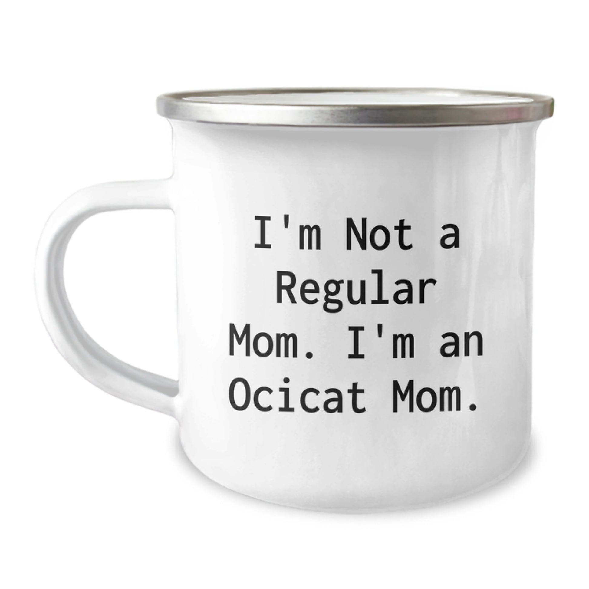 Ocicat Mom Funny Camping Mug Gifts for Mom, Gift from Friends, Unique Graduation Gift for Her, 'I'm Not A Regular Mom. I'm An Ocicat Mom.' - Image 1