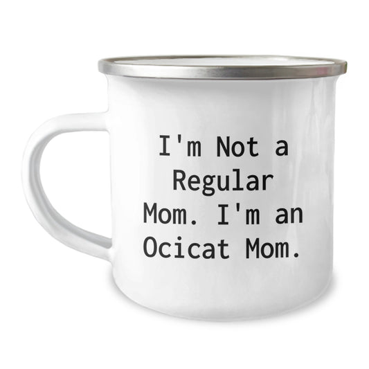 Ocicat Mom Funny Camping Mug Gifts for Mom, Gift from Friends, Unique Graduation Gift for Her, 'I'm Not A Regular Mom. I'm An Ocicat Mom.' - Image 1