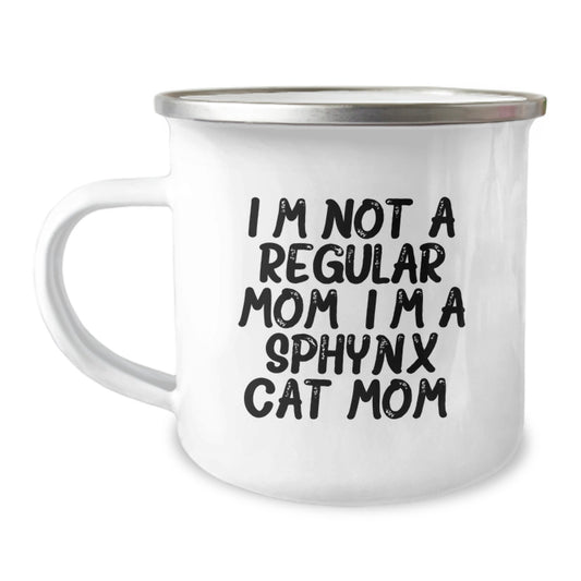 Unique Sphynx Cat Mom Gifts, Funny Camping Mugs for Friends, Gifts from Mom to Sphynx Cat Lover, Graduation Unique Gifts for Her, I'm Not A Regular Mom. I'm A Sphynx Cat Mom. - Image 1