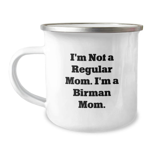 Funny Birman Cat Gifts, Camping Mugs for Birman Mom, Gifts from Family, Gifts for Her, I'm Not a Regular Mom I'm a Birman Mom, Unique Birthday Unique Gifts for Her - Image 1