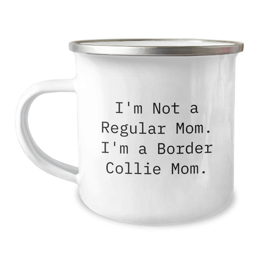 Funny Border Collie Mom Gifts, I'm Not A Regular Mom. I'm A Border Collie Mom. Birthday Unique Gifts from Mom to Border Collie Dog Owners, Camping Mug for Men and Women Friends Family - Image 1