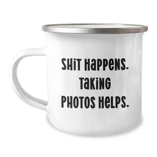 Funny Taking Photos Gifts for Friends from Men, Unique Camping Mug for Women Taking Photos, Shit Happens. Taking Photos Helps. Christmas Unique Gifts - Image 1
