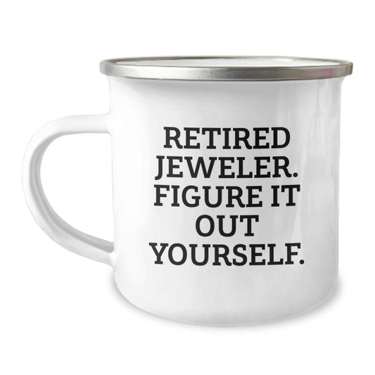 Funny Retired Jeweler Gifts from Friends to Family for Graduation - Camping Mug, 12 Oz Stainless Steel with Enamel Finish - Image 1