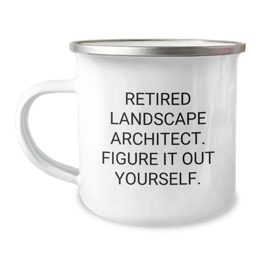 Funny Retired Landscape Architect Gifts from Friends for Landscape Architect Graduation, Camping Mug - 'Figure It Out Yourself' - Image 1