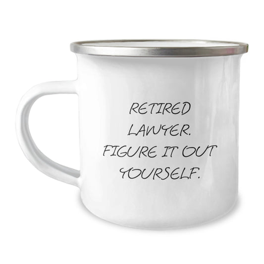 Funny Lawyer Gifts from Friends - 'Retired Lawyer. Figure It Out Yourself.' Inscribed Camping Mug for Lawyer Graduation - Image 1