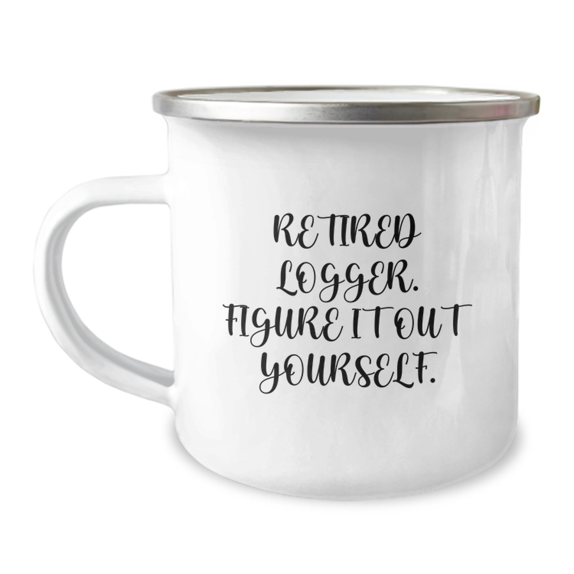 Funny Logger Gift for Men Logger Enthusiasts, Funny Camping Mug for Logger Friends, Retired Logger Figure It Out Yourself Quote on Stainless Steel Coffee Mug - Image 1
