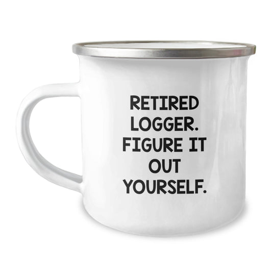 Funny Logger Gifts, Christmas Unique Finds for Retired Logger, Camping Mug, 'Figure It Out Yourself' Quote - Image 1