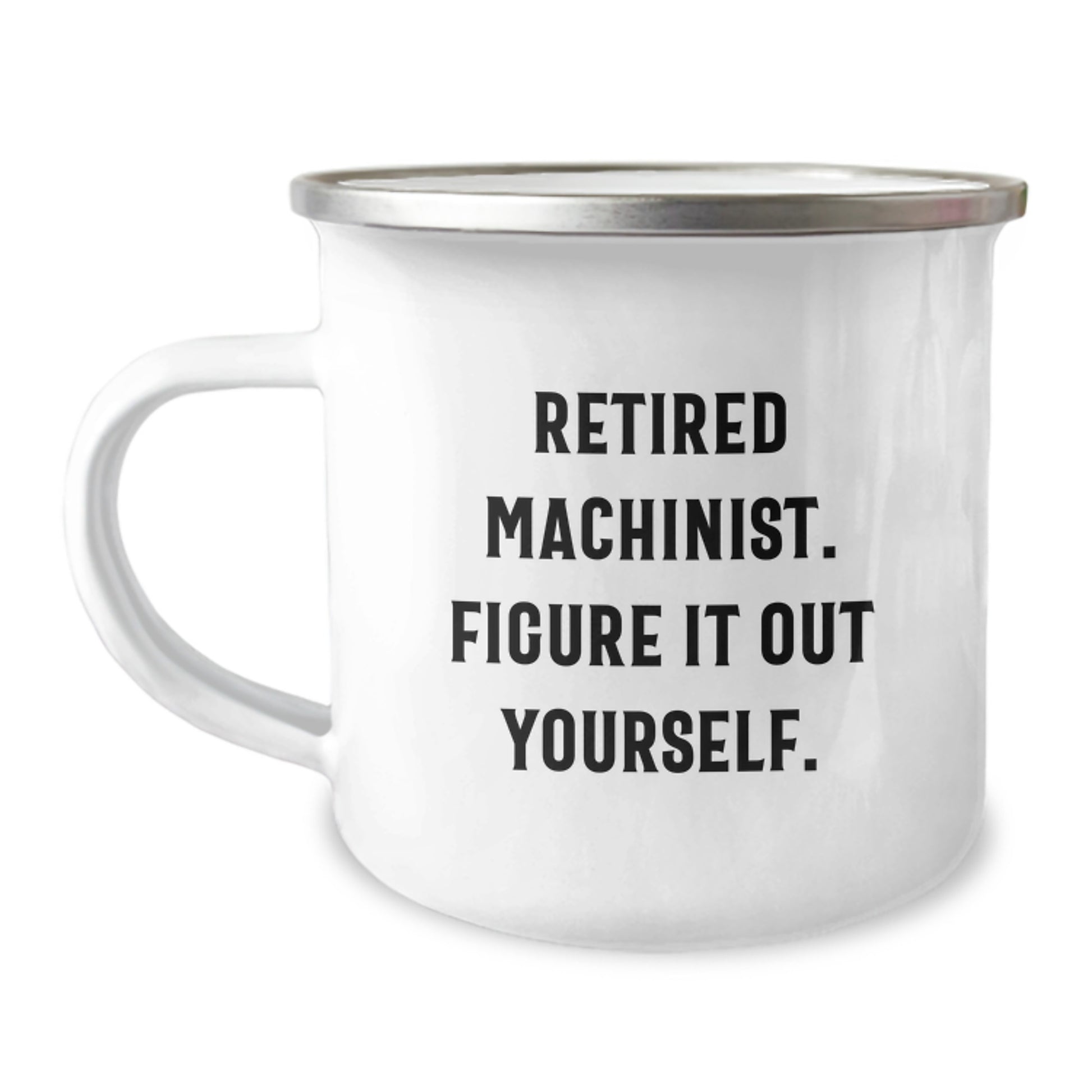 Gifts from Friends for Machinist Men - Inspirational Machinist Quote, Christmas Unique Gifts for Him, Enamel Camping Mug - Image 1