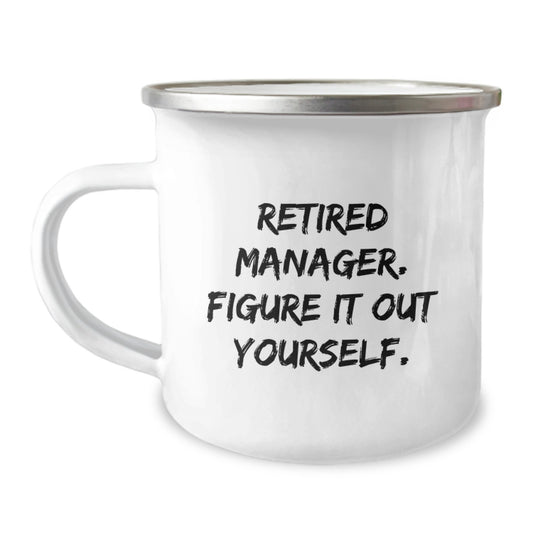 Funny Manager Gifts - Christmas Unique Gifts from Friends for Men, 'Retired Manager. Figure It Out Yourself.' Camping Mug - Image 1