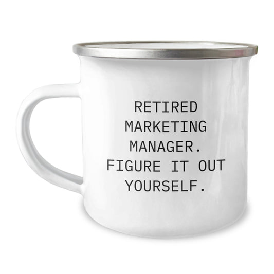 Funny Marketing Manager Camping Mugs for Christmas Unique Gifts from Friends to Family - 'Figure It Out Yourself' - 12 oz Stainless Steel Enamel - Image 1