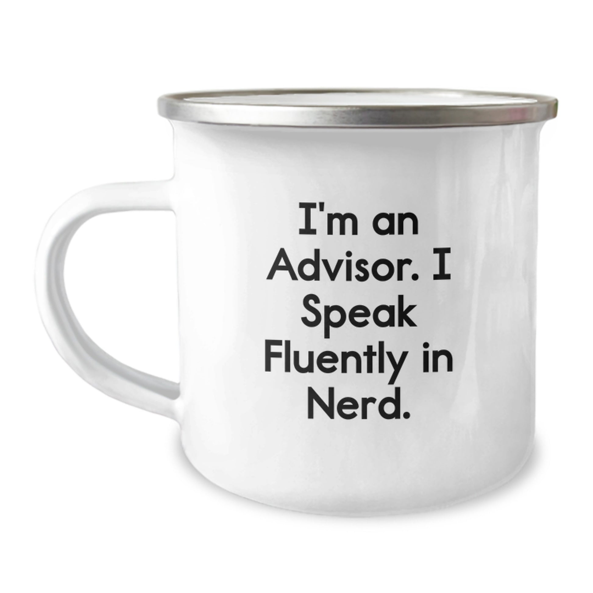 Funny Advisor Gifts for Men - I'm An Advisor. I Speak Fluently In genius. - 12 oz Stainless Steel Camping Mug, Perfect Birthday Unique Gift from Friends - Image 1