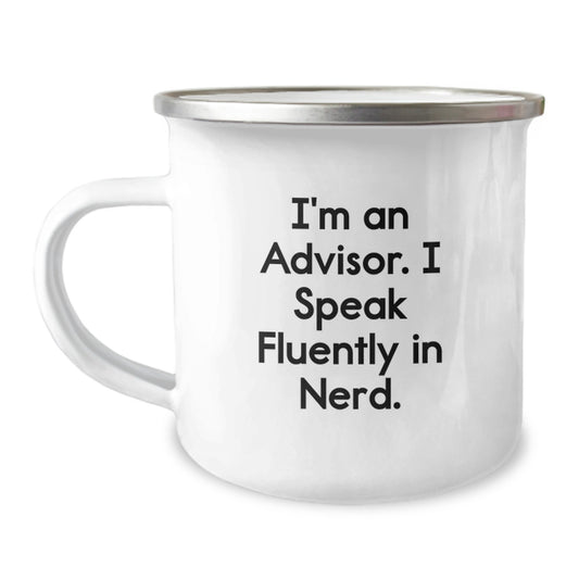 Funny Advisor Gifts for Men - I'm An Advisor. I Speak Fluently In genius. - 12 oz Stainless Steel Camping Mug, Perfect Birthday Unique Gift from Friends - Image 1