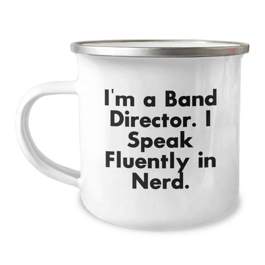 Funny Band Director Gifts from Friends for Men, Women, and Coworkers - 'I'm A Band Director. I Speak Fluently In genius.' Enamel Camping Mug for Graduation - Image 1